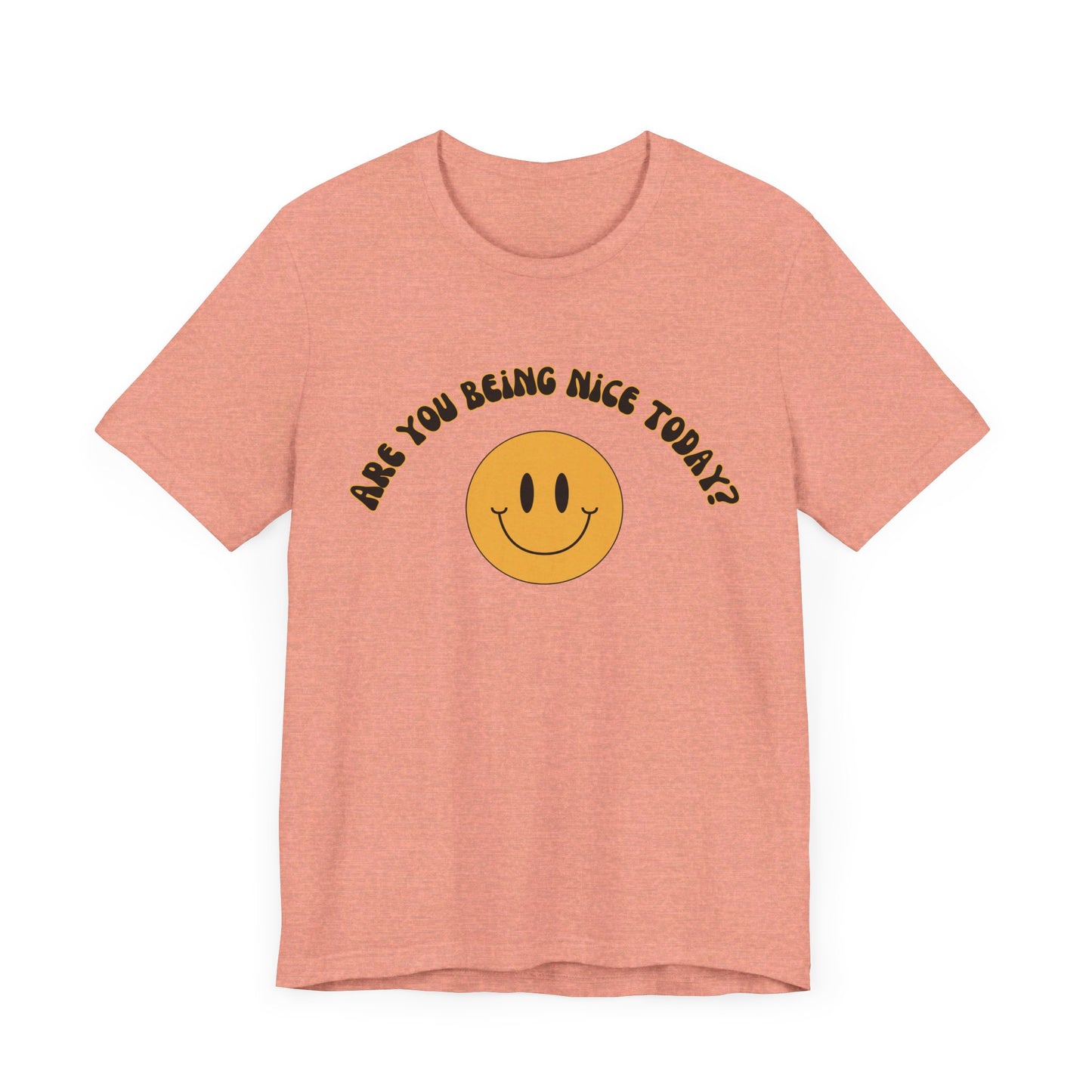 Are You Being Nice Today? Unisex Jersey Short Sleeve Tee