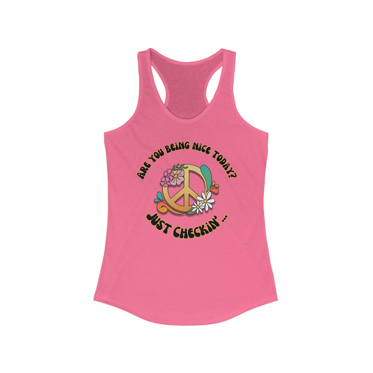 Are you being nice today? Slim fit Peace Sign - Women's Ideal Racerback Tank