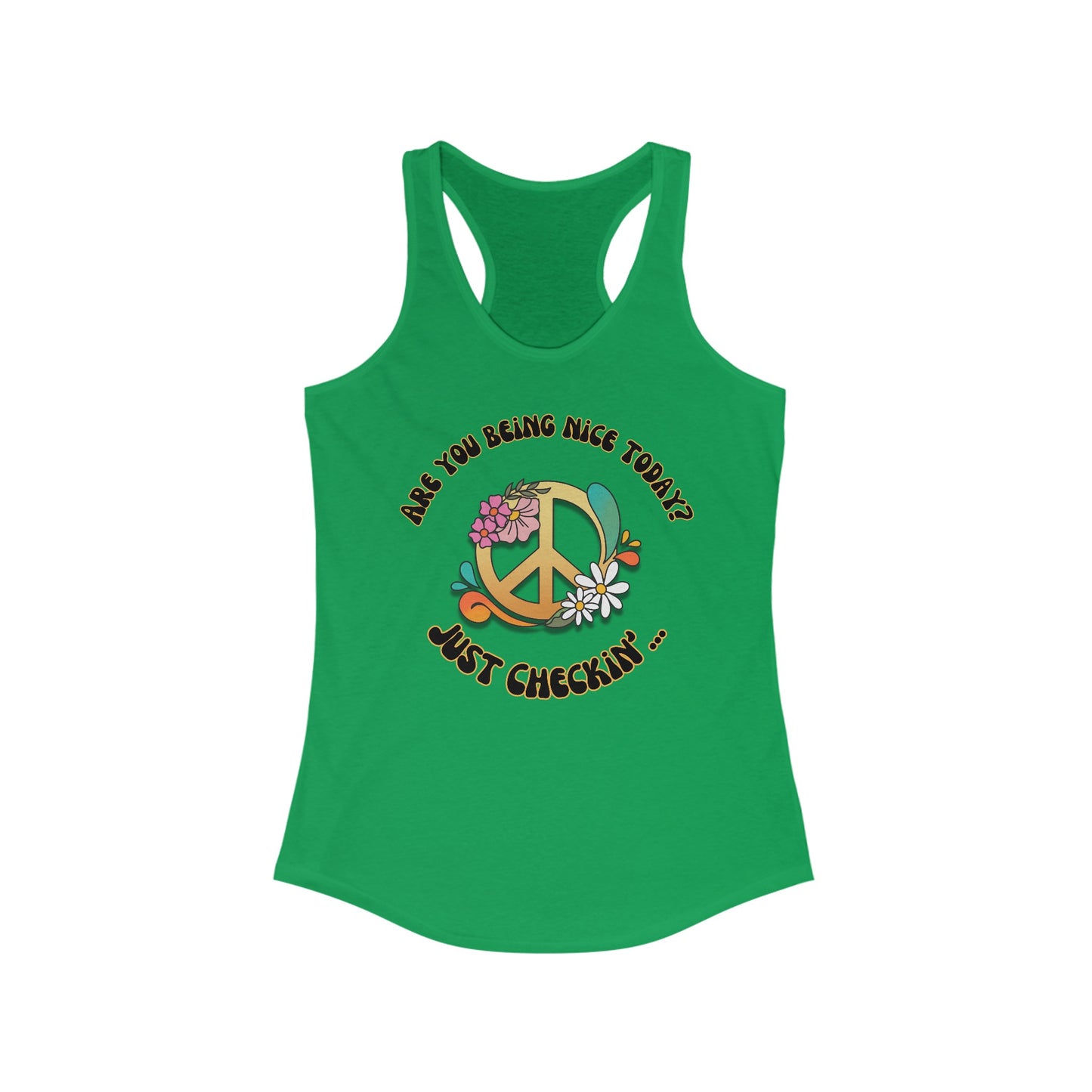 Are you being nice today? Slim fit Peace Sign - Women's Ideal Racerback Tank