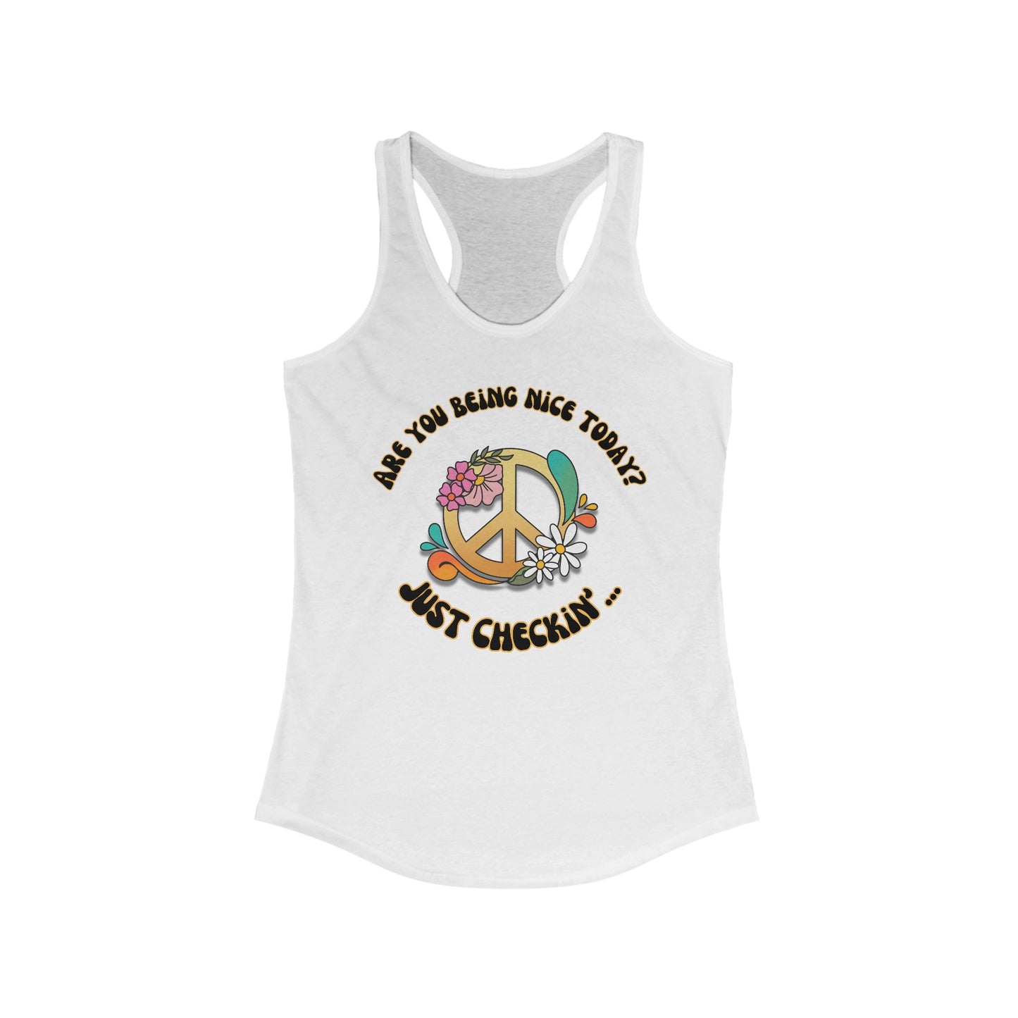 Are you being nice today? Slim fit Peace Sign - Women's Ideal Racerback Tank