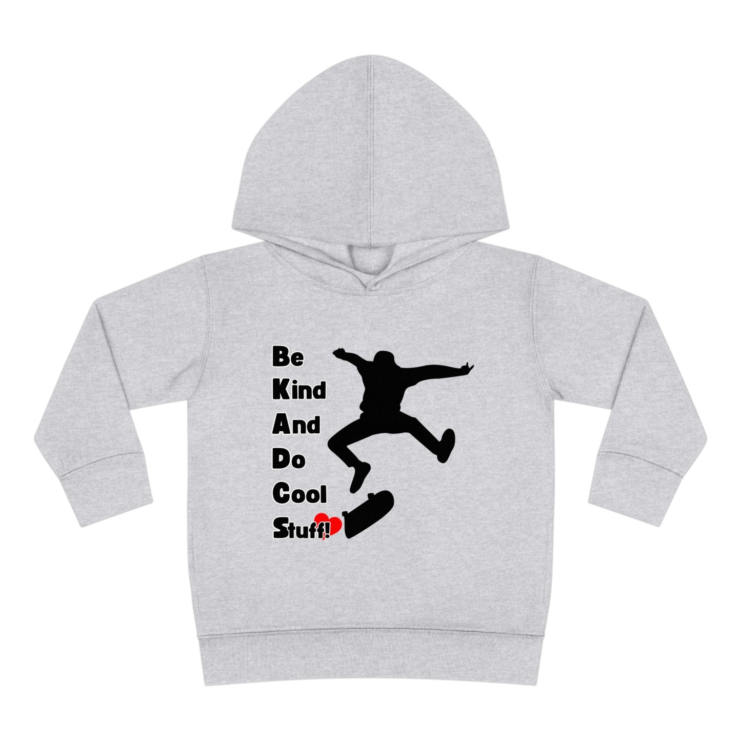 Be Kind And Do Cool Stuff! Skater Toddler Pullover Fleece Hoodie