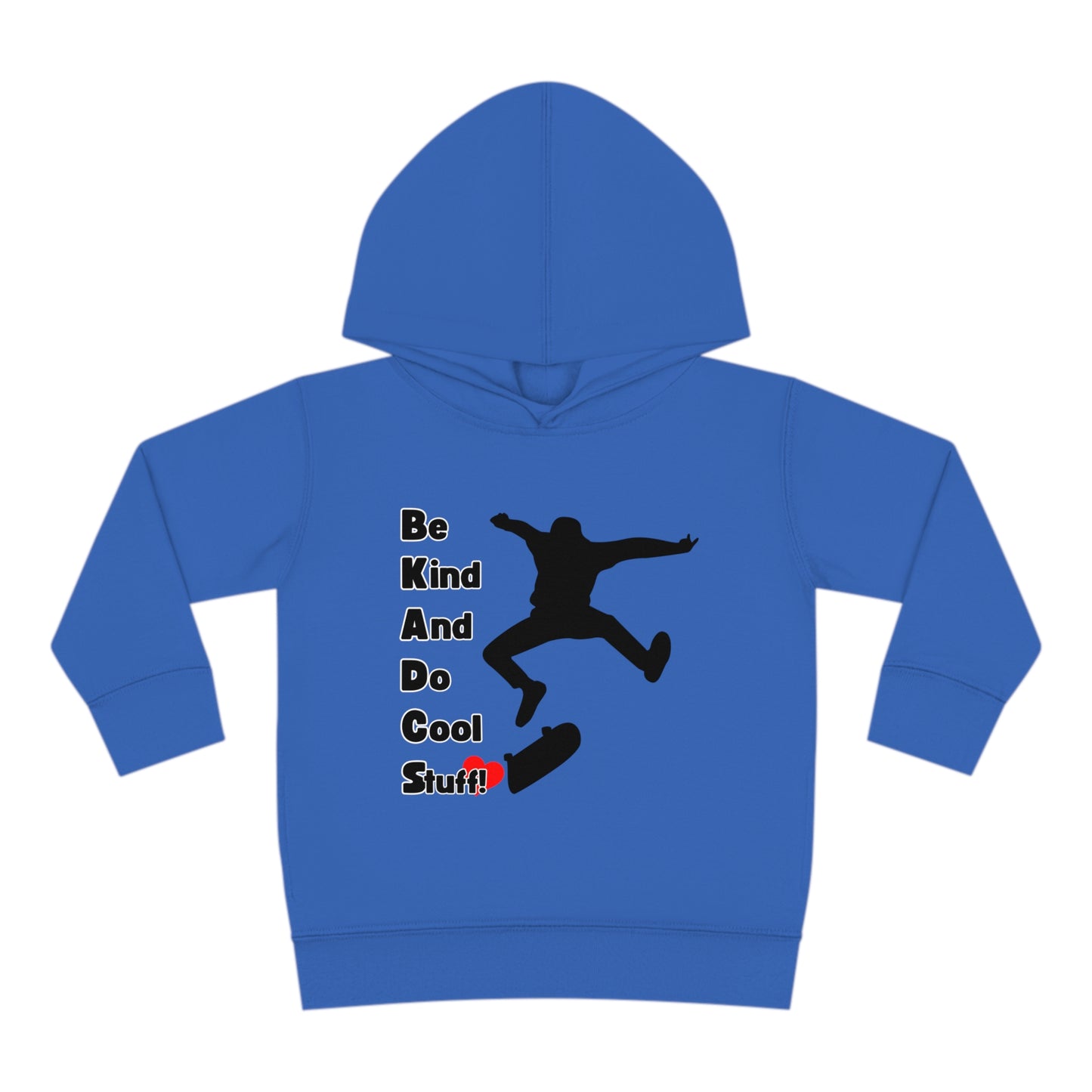 Be Kind And Do Cool Stuff! Skater Toddler Pullover Fleece Hoodie
