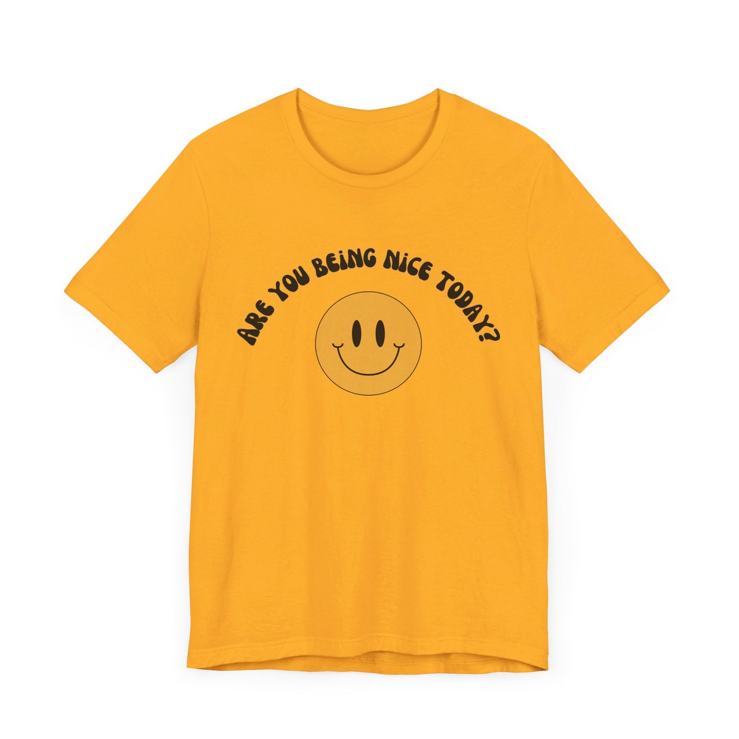 Are You Being Nice Today? Unisex Jersey Short Sleeve Tee