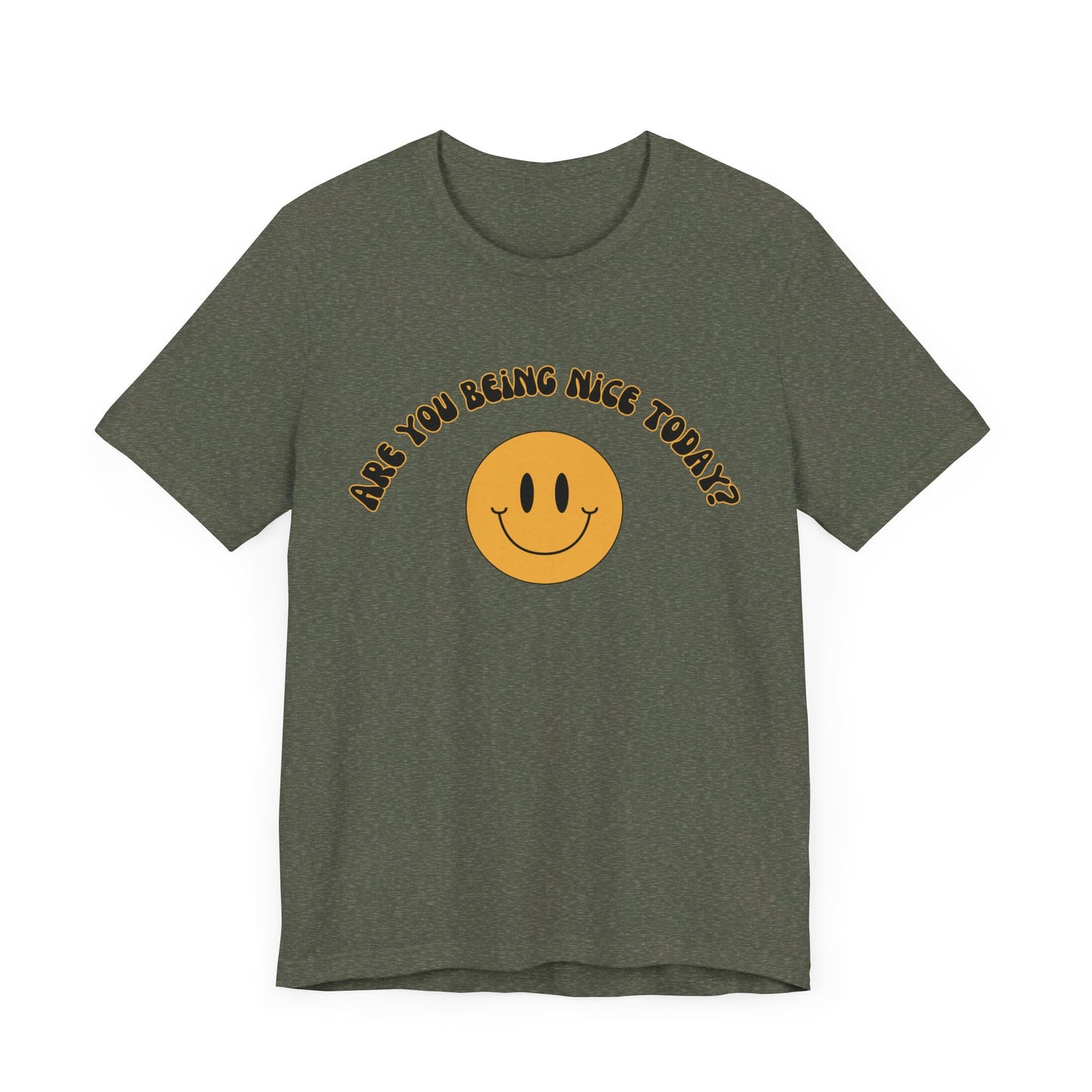 Are You Being Nice Today? Unisex Jersey Short Sleeve Tee