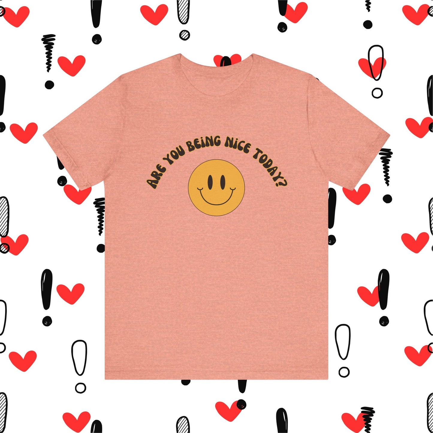 Are You Being Nice Today? Unisex Jersey Short Sleeve Tee