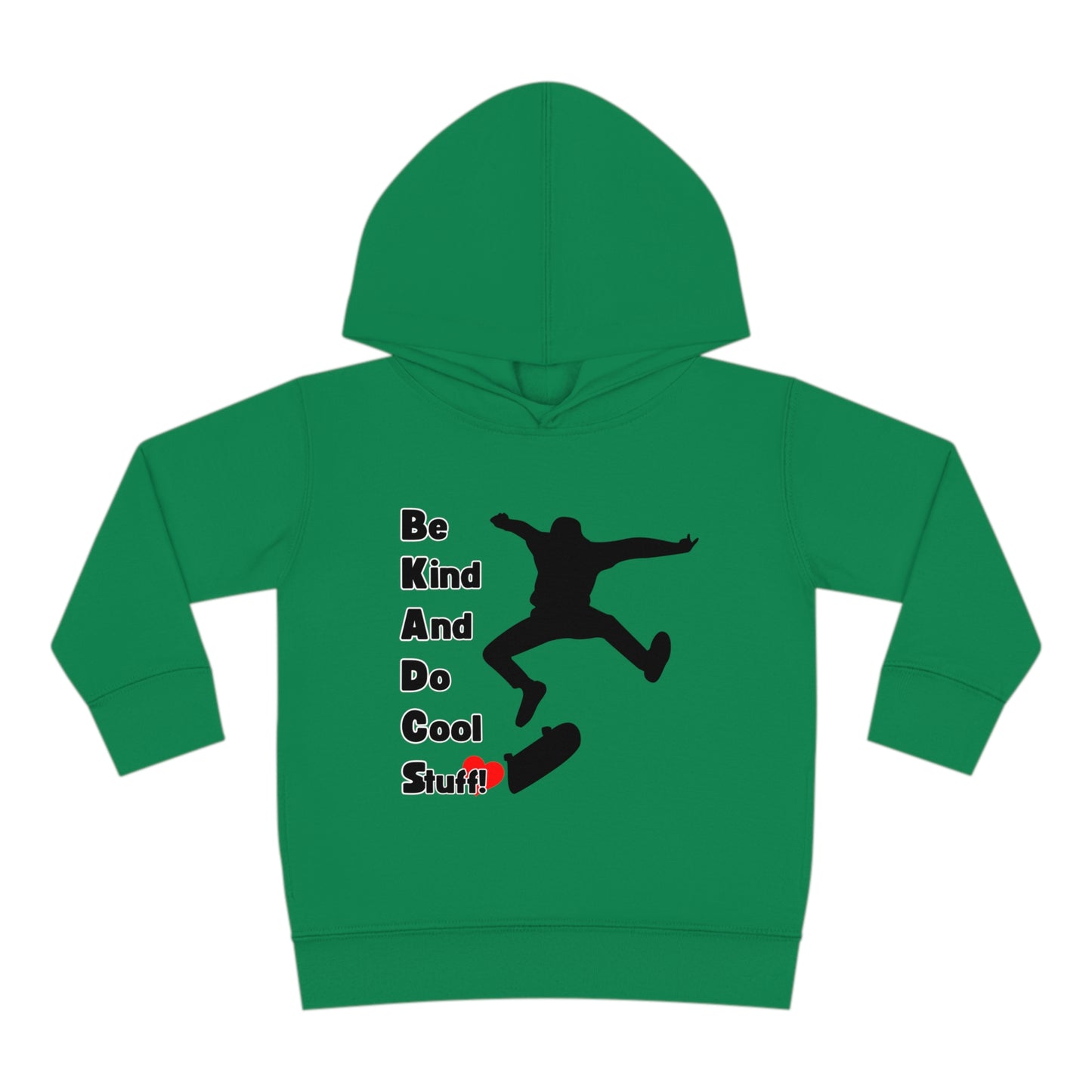 Be Kind And Do Cool Stuff! Skater Toddler Pullover Fleece Hoodie