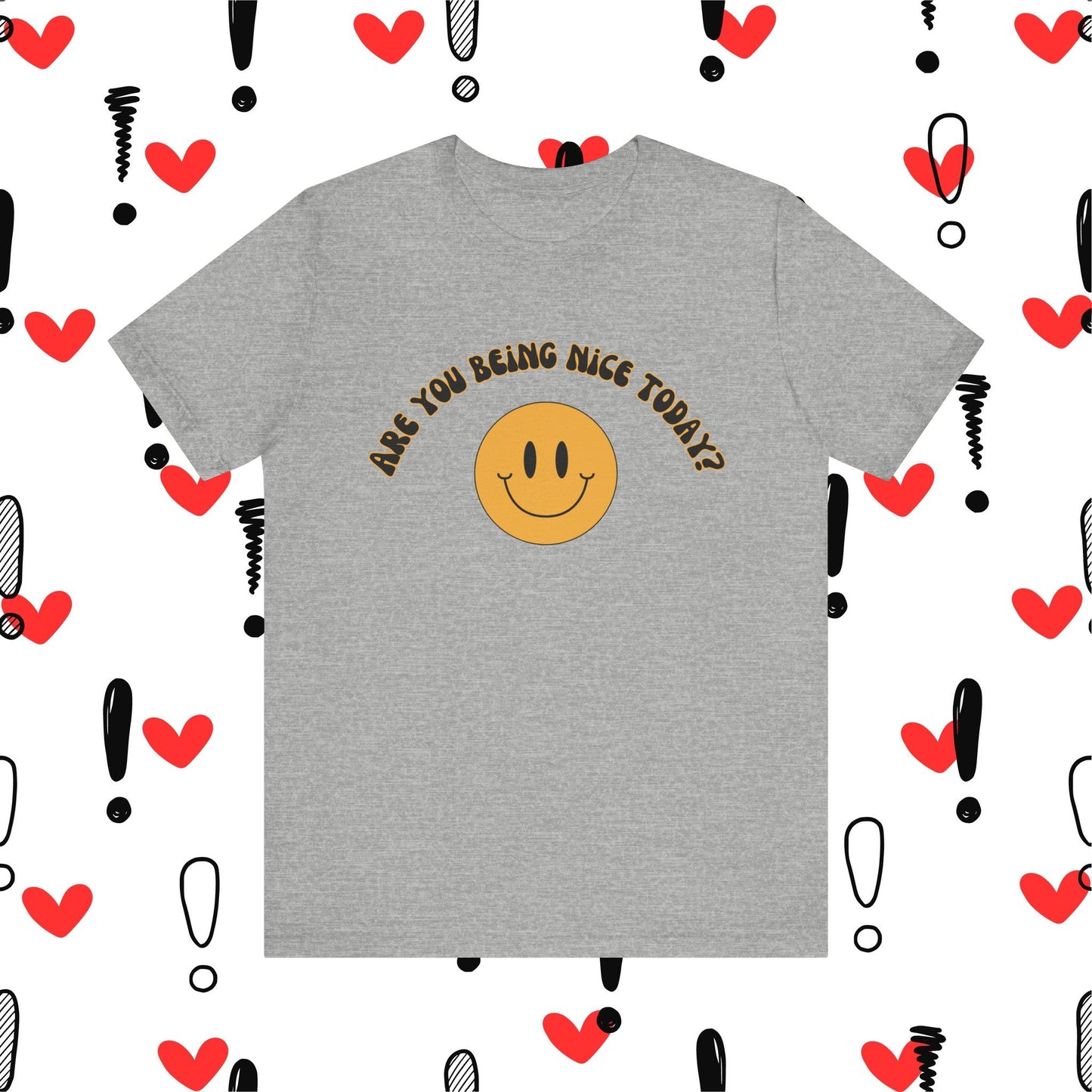 Are You Being Nice Today? Unisex Jersey Short Sleeve Tee