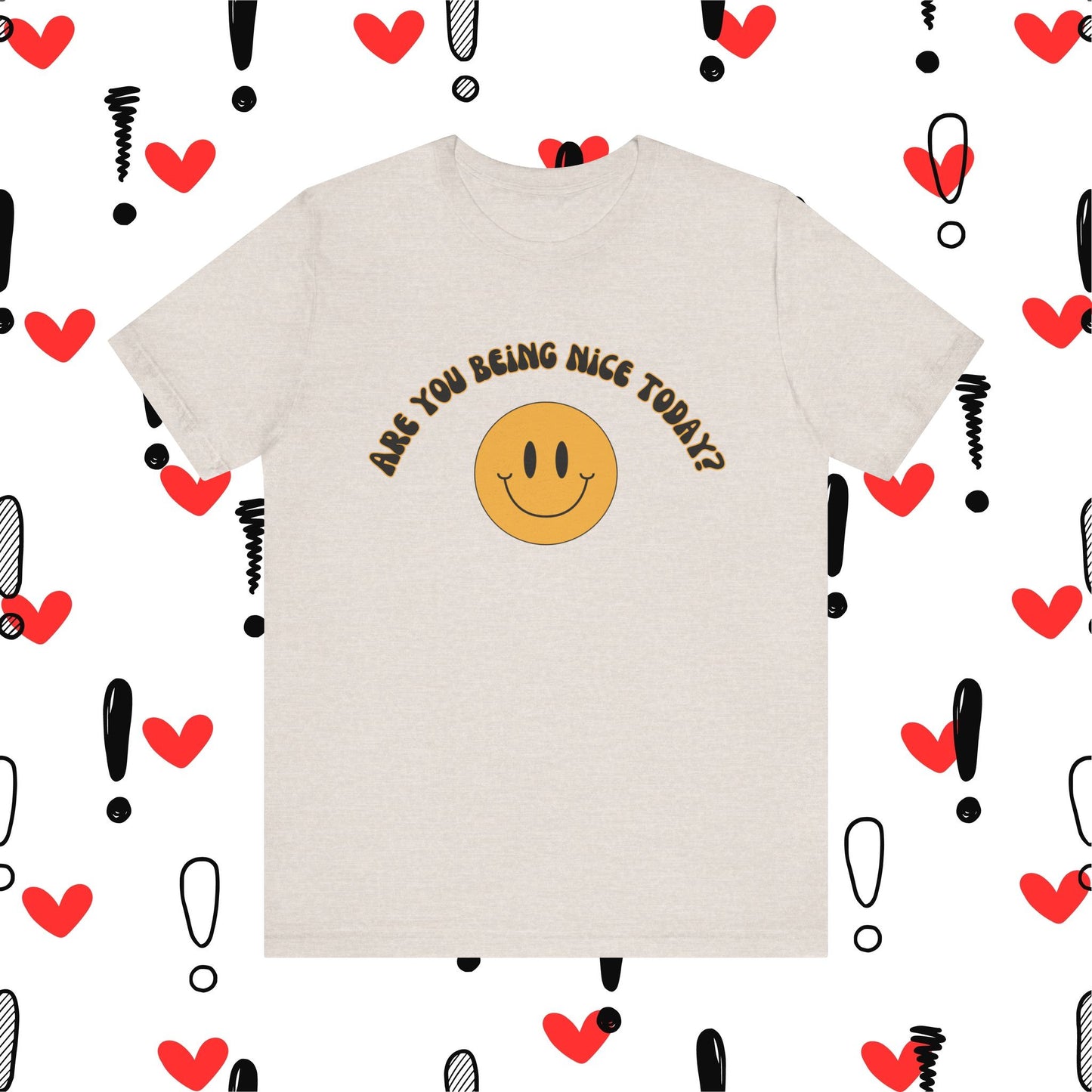 Are You Being Nice Today? Unisex Jersey Short Sleeve Tee