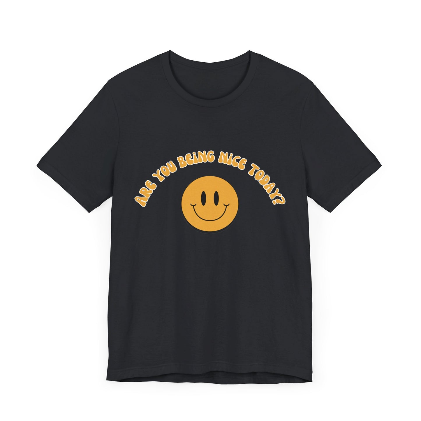 Are You Being Nice Today? Unisex Jersey Short Sleeve Tee