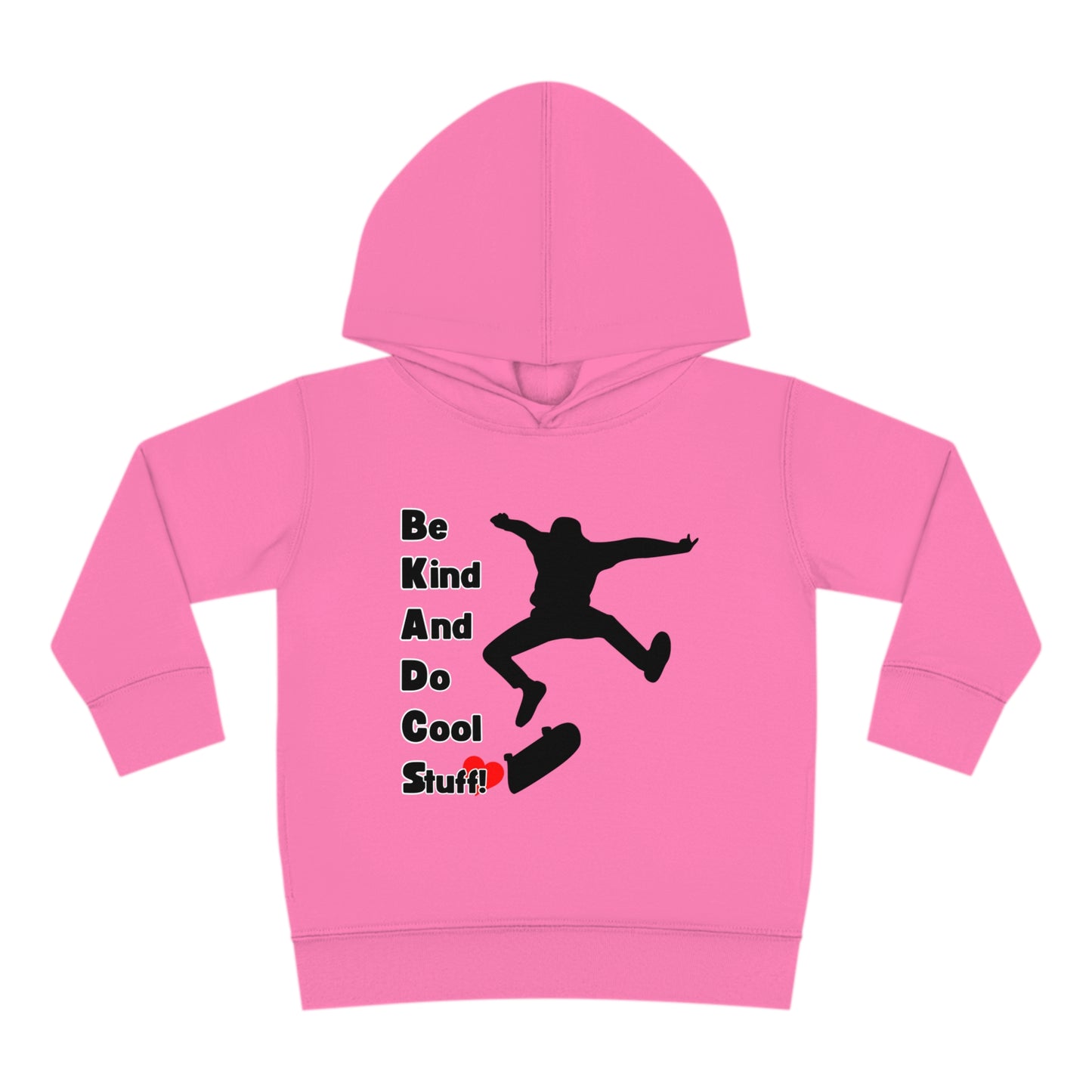 Be Kind And Do Cool Stuff! Skater Toddler Pullover Fleece Hoodie