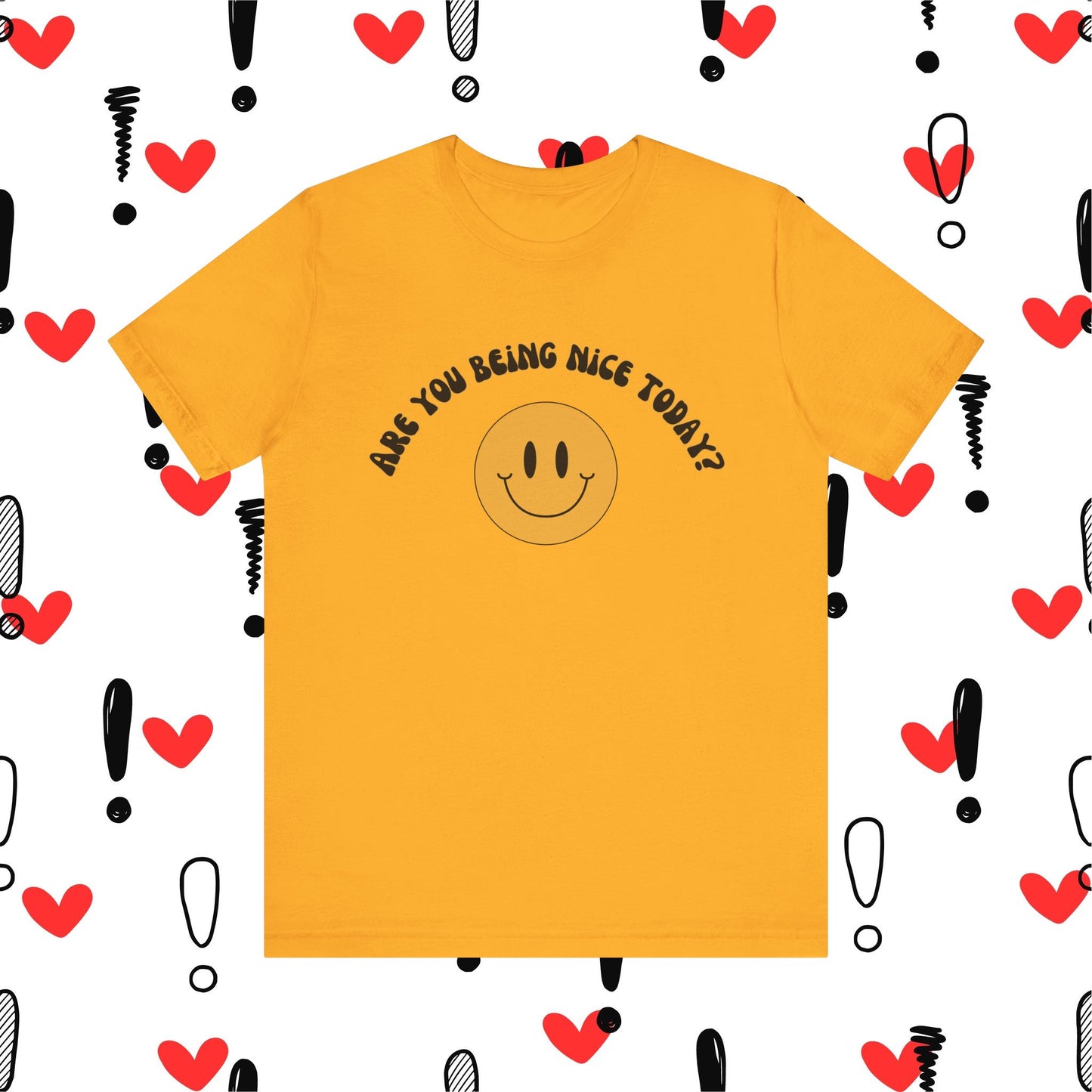 Are You Being Nice Today? Unisex Jersey Short Sleeve Tee