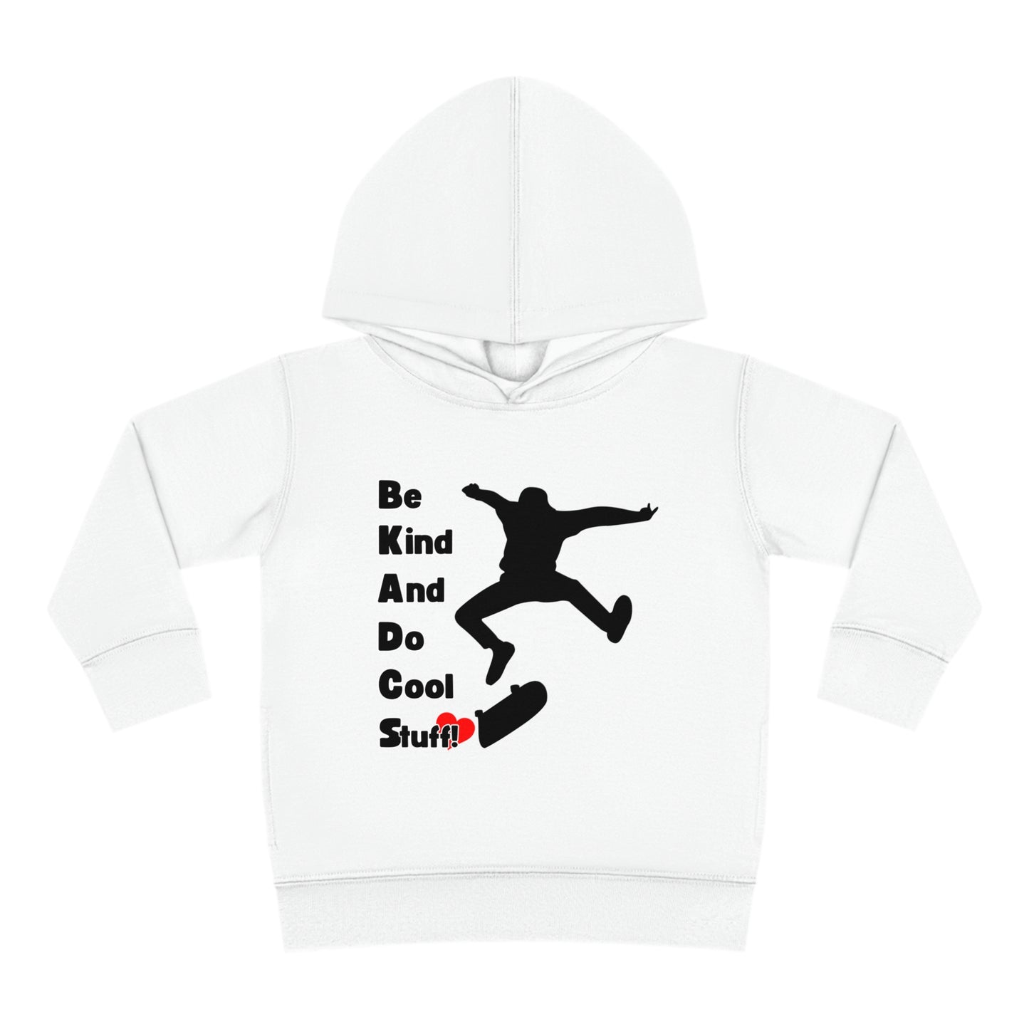 Be Kind And Do Cool Stuff! Skater Toddler Pullover Fleece Hoodie