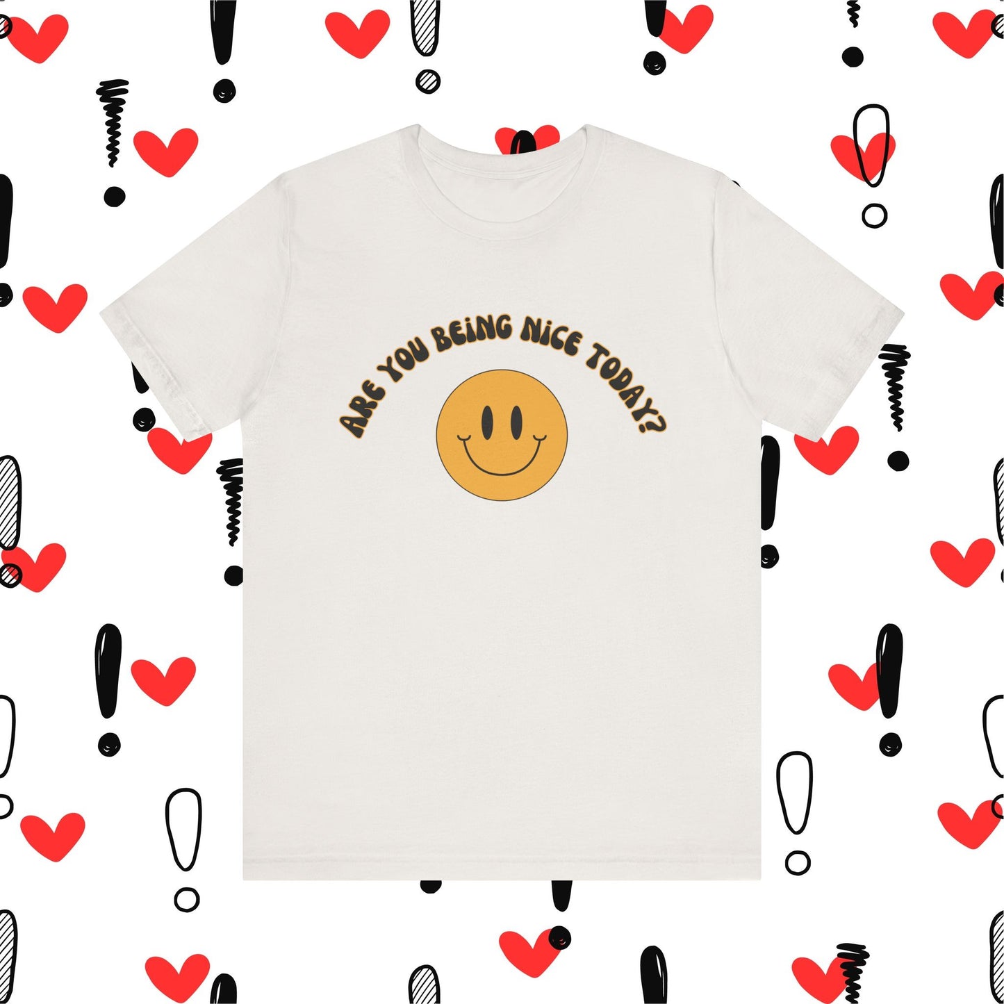 Are You Being Nice Today? Unisex Jersey Short Sleeve Tee