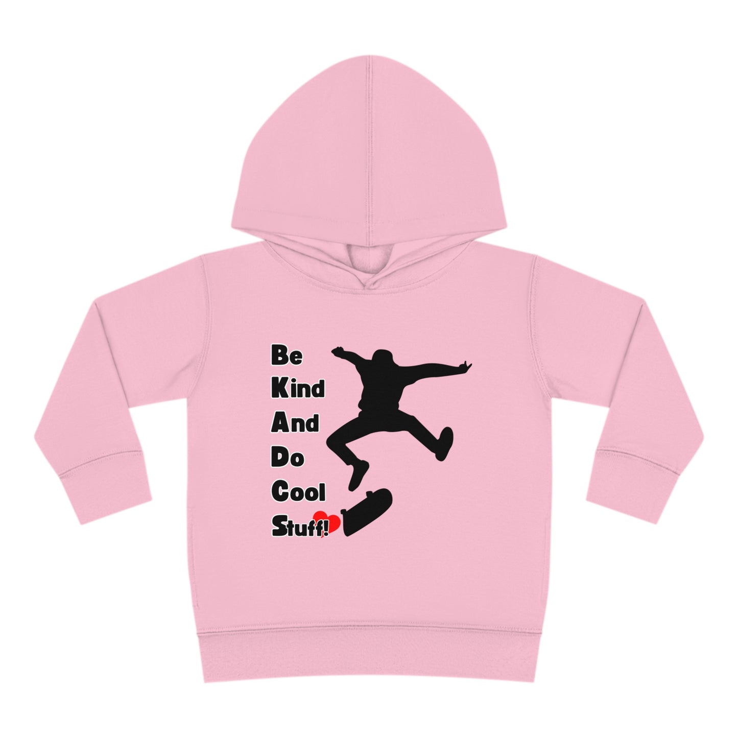 Be Kind And Do Cool Stuff! Skater Toddler Pullover Fleece Hoodie