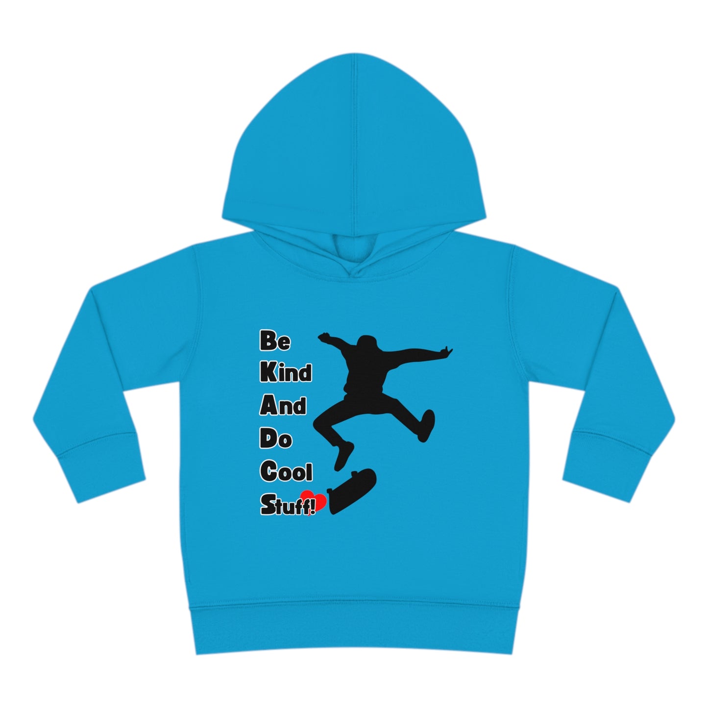 Be Kind And Do Cool Stuff! Skater Toddler Pullover Fleece Hoodie