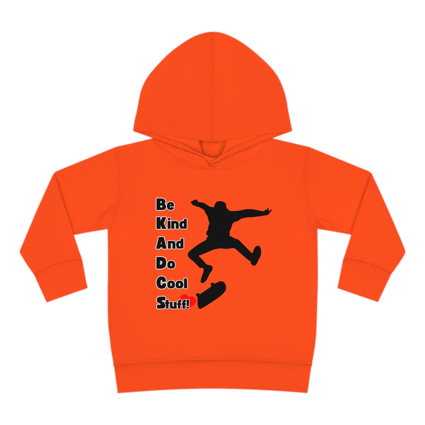 Be Kind And Do Cool Stuff! Skater Toddler Pullover Fleece Hoodie