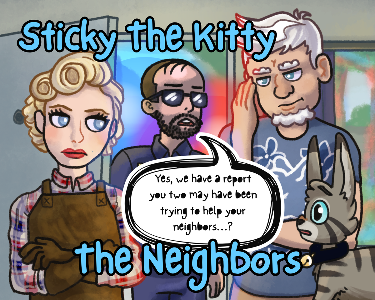 Sticky the Kitty - The Neighbors Ships by December 1st!