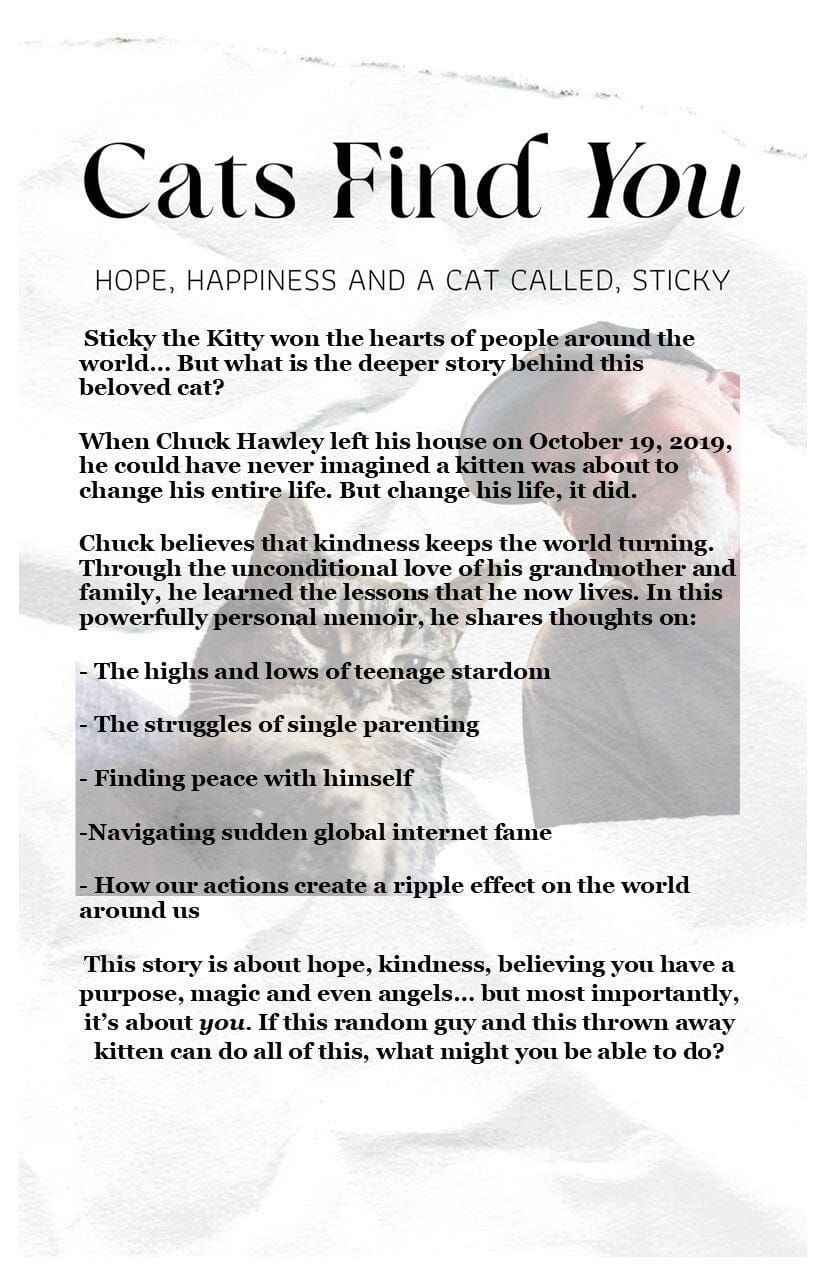 Cats Find You - Hope, Happiness and a cat called Sticky Paperback-Personalized and Autographed and shipped in a life size giant head envelope... for better or worse!:)