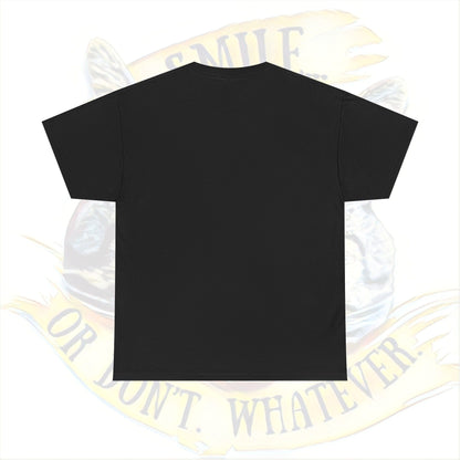 Smile... or Don't - Super soft 100% Cotton Tee (no arm or side seams for our touch sensitive friends)