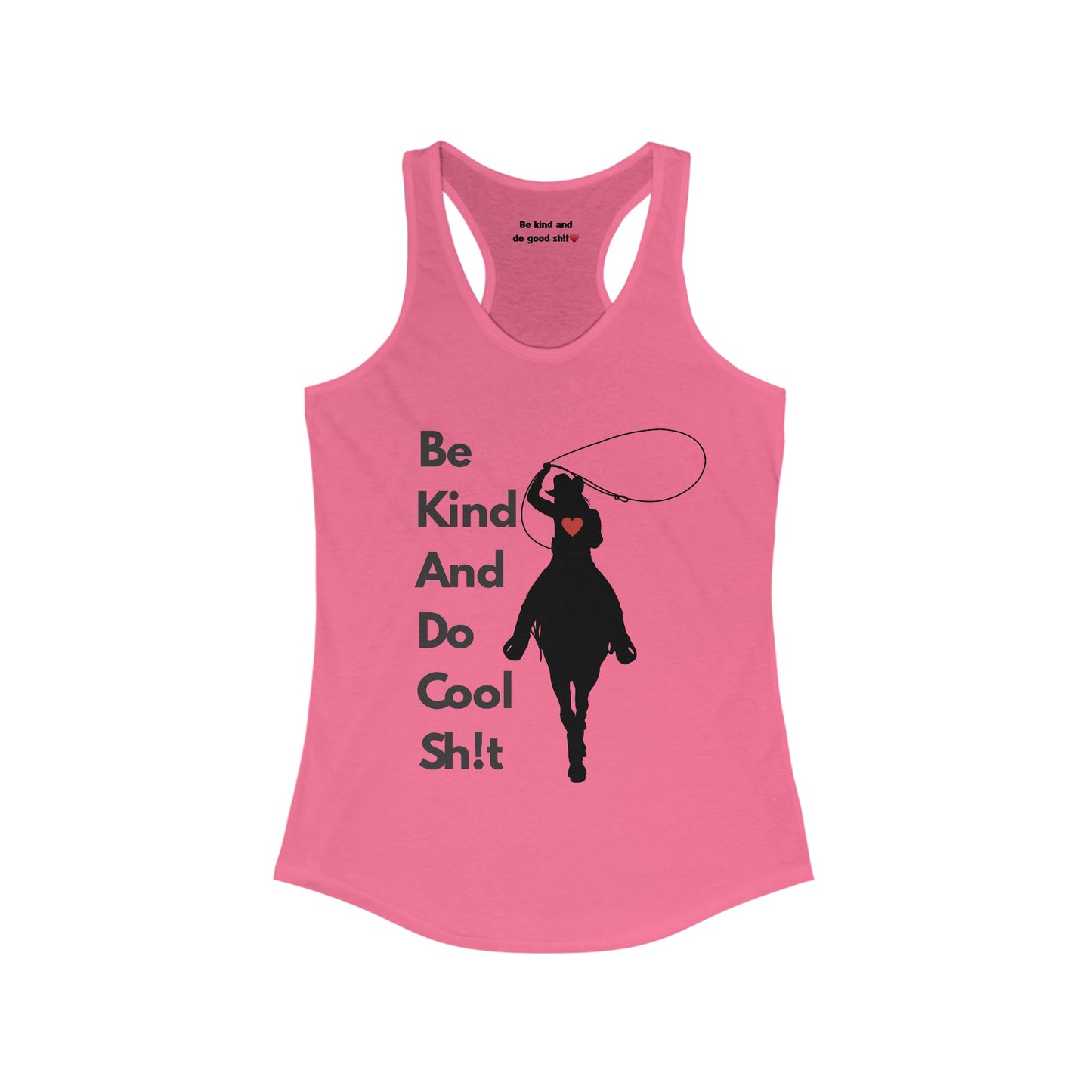 Be Kind And Do Cool Sh!t - Cowgirl - Women's Ideal Racerback Tank