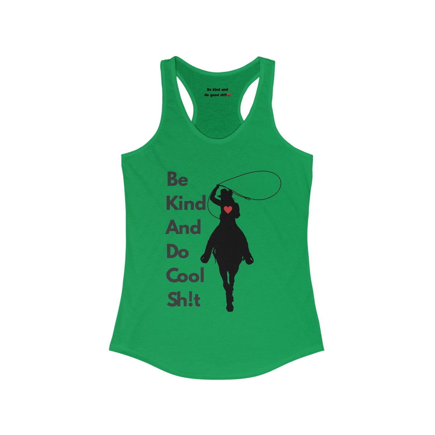 Be Kind And Do Cool Sh!t - Cowgirl - Women's Ideal Racerback Tank