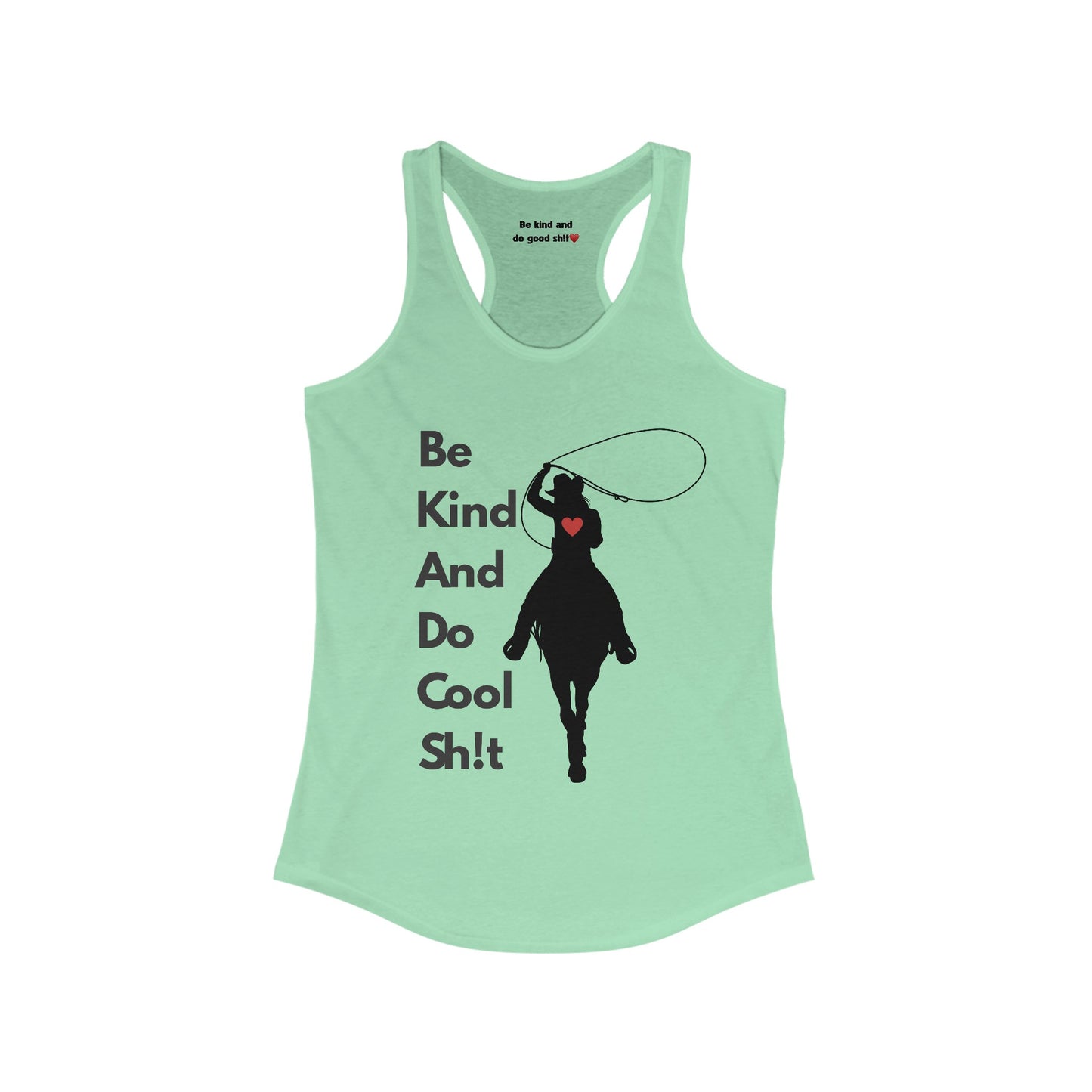 Be Kind And Do Cool Sh!t - Cowgirl - Women's Ideal Racerback Tank