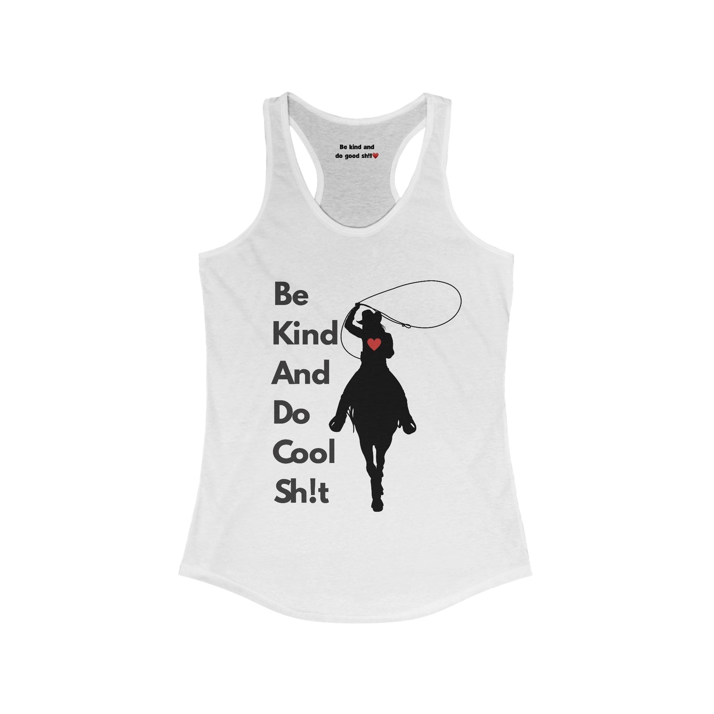 Be Kind And Do Cool Sh!t - Cowgirl - Women's Ideal Racerback Tank