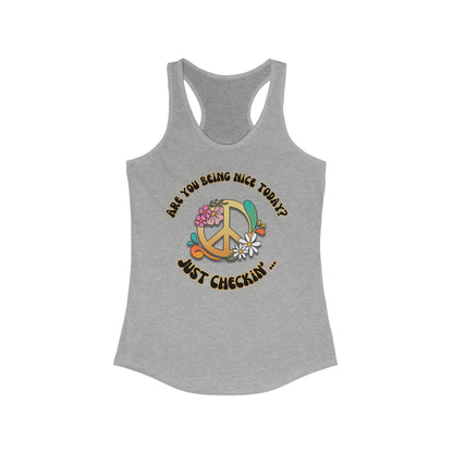 Are you being nice today? Slim fit Peace Sign - Women's Ideal Racerback Tank