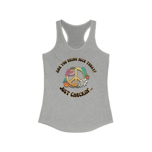 Are you being nice today? Slim fit Peace Sign - Women's Ideal Racerback Tank