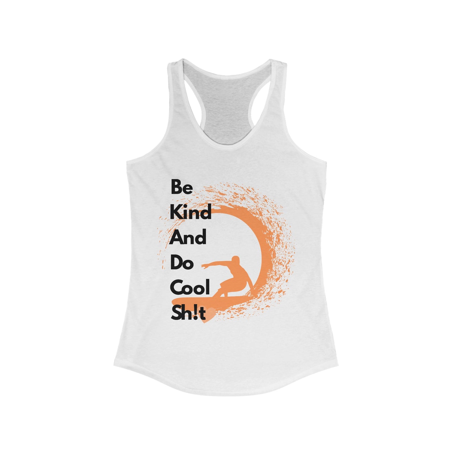 Be Kind And Do Cool Sh!t - Backside Pipe- Women's Ideal Racerback Tank