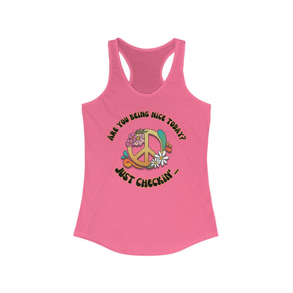 Are you being nice today? Slim fit Peace Sign - Women's Ideal Racerback Tank