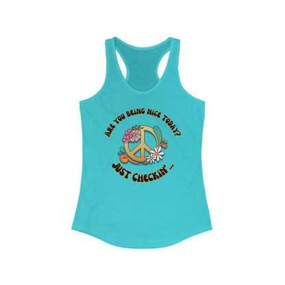 Are you being nice today? Slim fit Peace Sign - Women's Ideal Racerback Tank