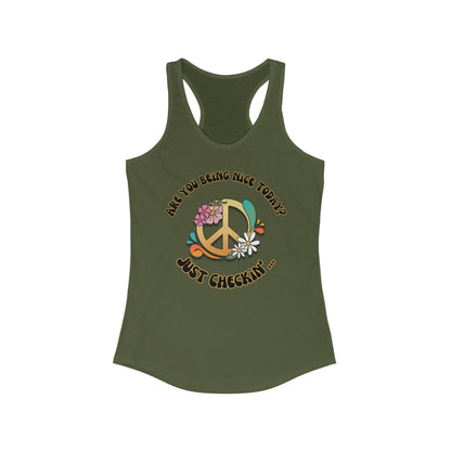 Are you being nice today? Slim fit Peace Sign - Women's Ideal Racerback Tank