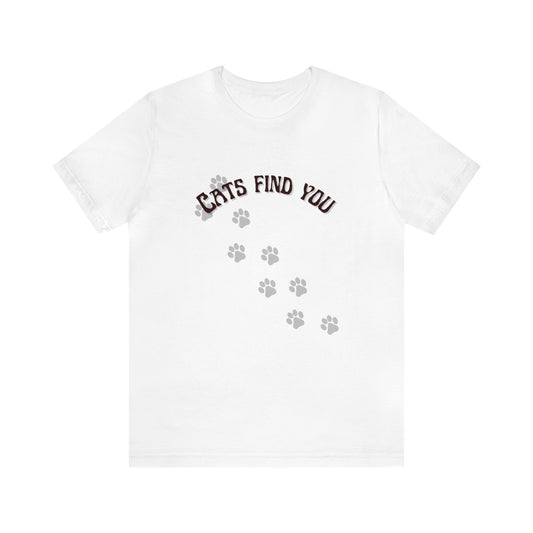 Cats Find You Paw Print Short Sleeve Soft Cotton Tee