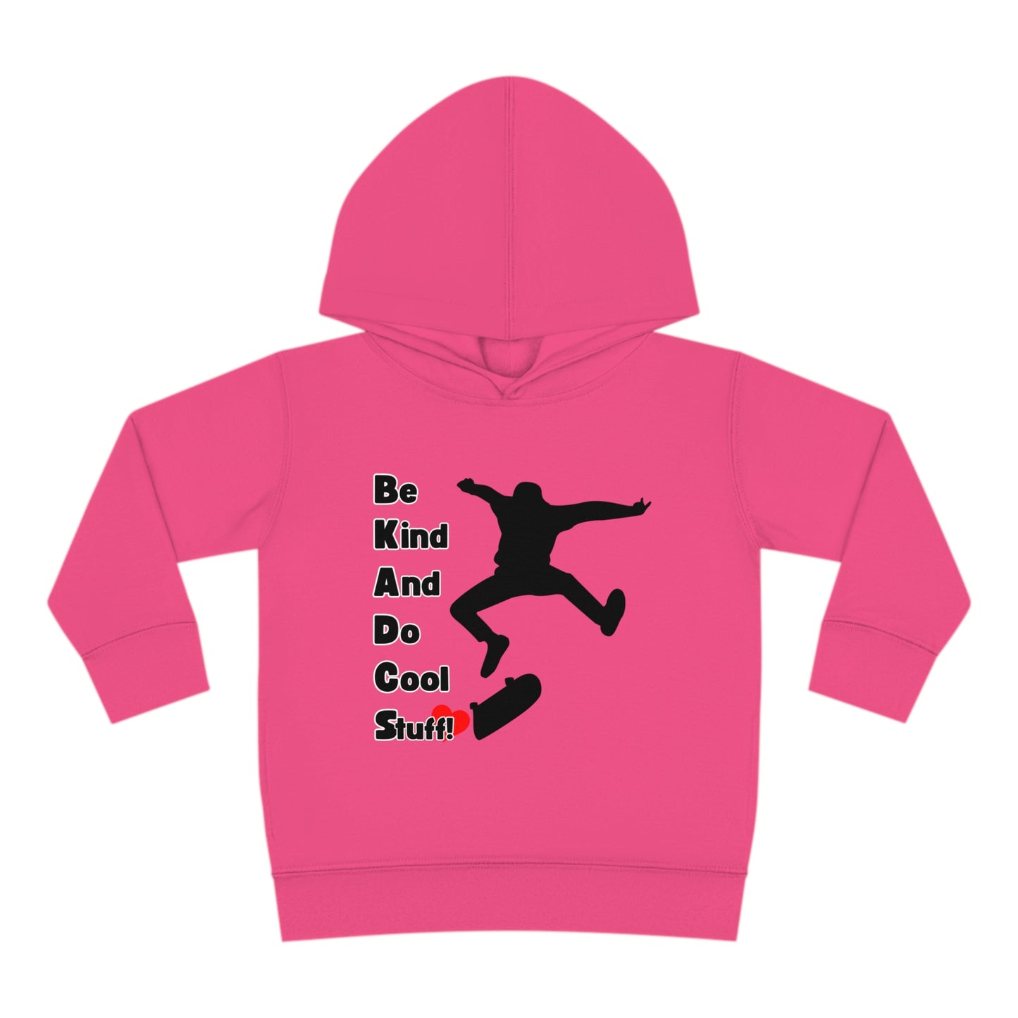 Be Kind And Do Cool Stuff! Skater Toddler Pullover Fleece Hoodie