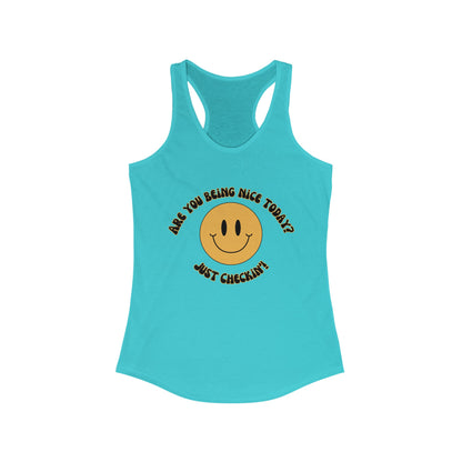 Are you being nice today? Slim fit - Women's Ideal Racerback Tank