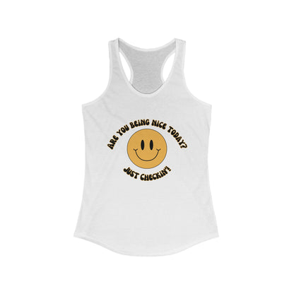 Are you being nice today? Slim fit - Women's Ideal Racerback Tank