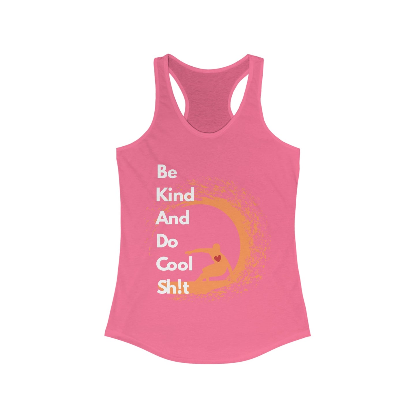 Be Kind And Do Cool Sh!t - Backside Pipe- Women's Ideal Racerback Tank