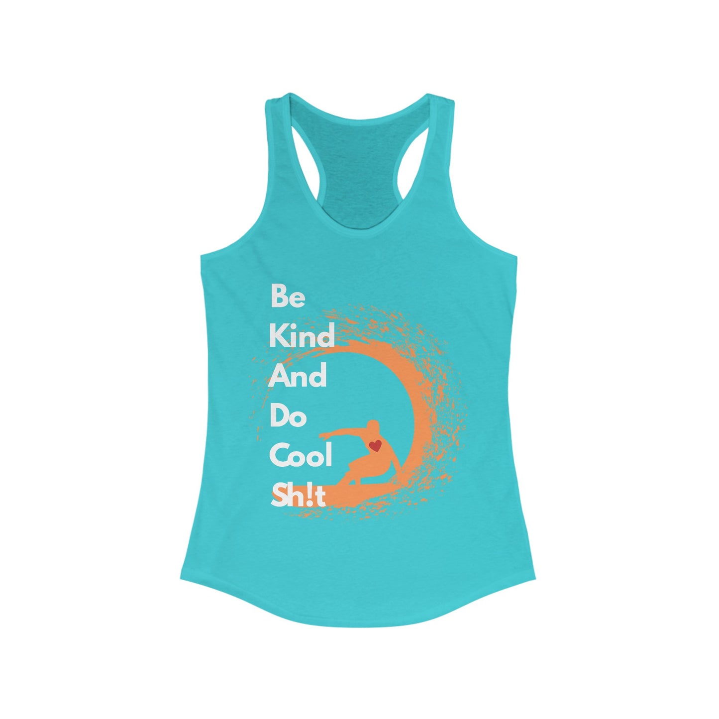 Be Kind And Do Cool Sh!t - Backside Pipe- Women's Ideal Racerback Tank