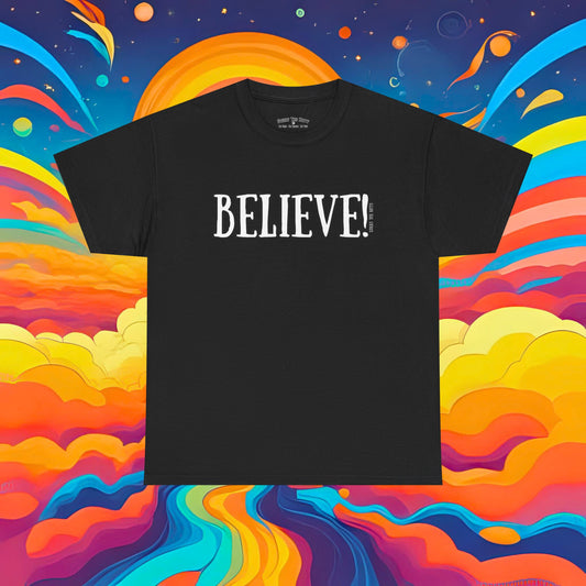 Believe! Ultra Soft Gildan 5000 Cotton Tee