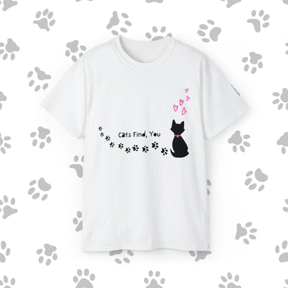 Cats Find You, Prints Across Your Heart, Unisex Ultra Soft Cotton Tee!