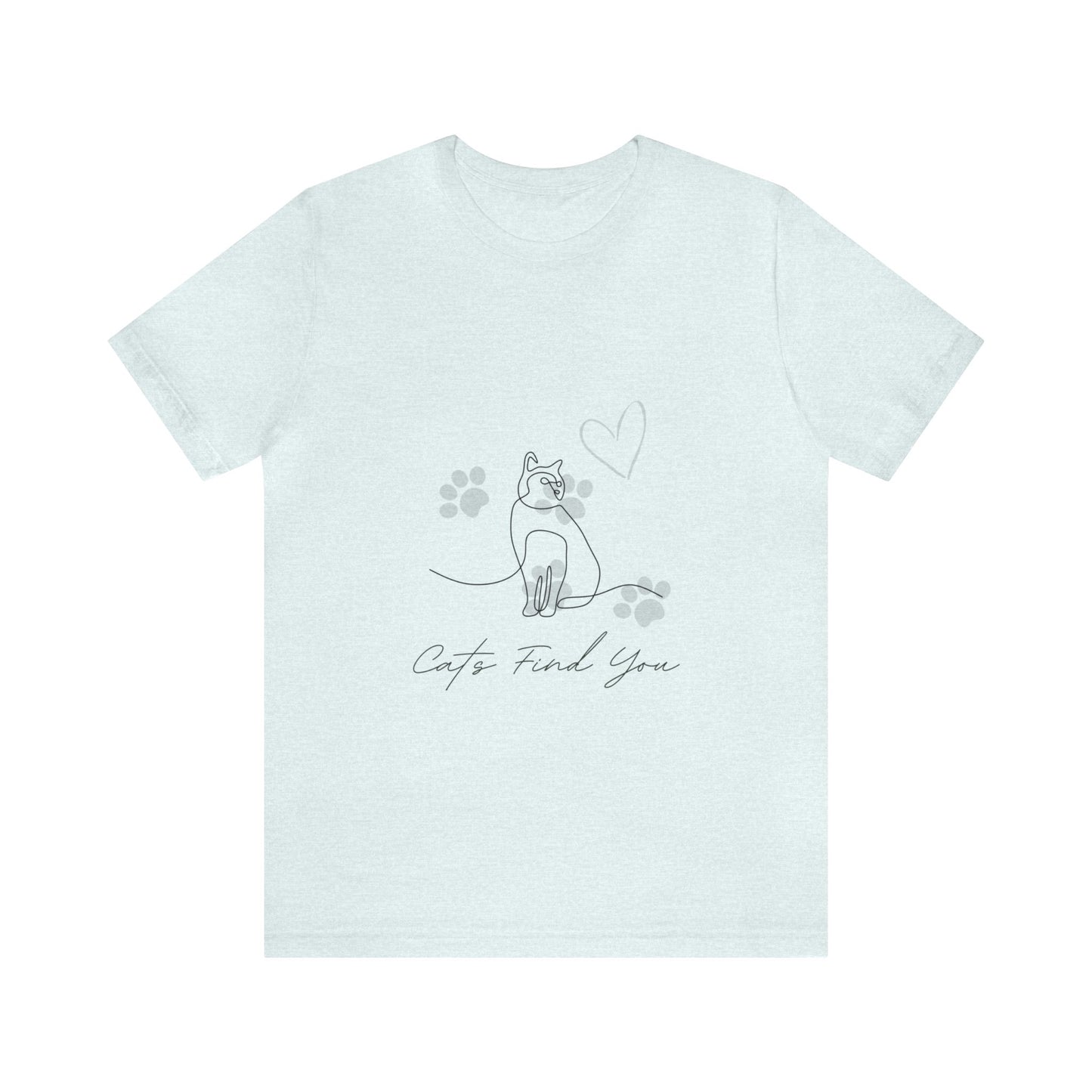 Cats Find You, Super Soft Short Sleeve Tee