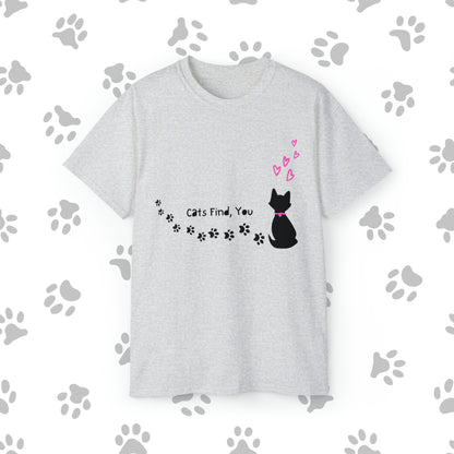 Cats Find You, Prints Across Your Heart, Unisex Ultra Soft Cotton Tee!
