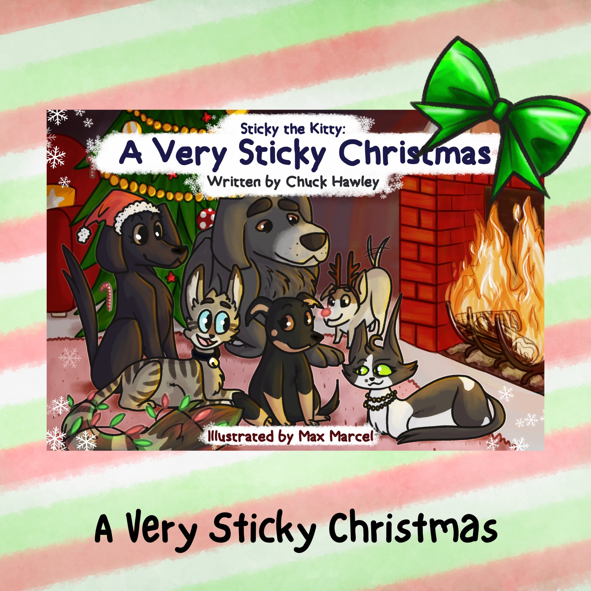 Sticky The Kitty; Volume 4 - A Very Sticky Christmas! Did Sticky mention, he LOVES Christmas? The PERFECT Christmas Eve story to get the kids ready for Santa's visit!