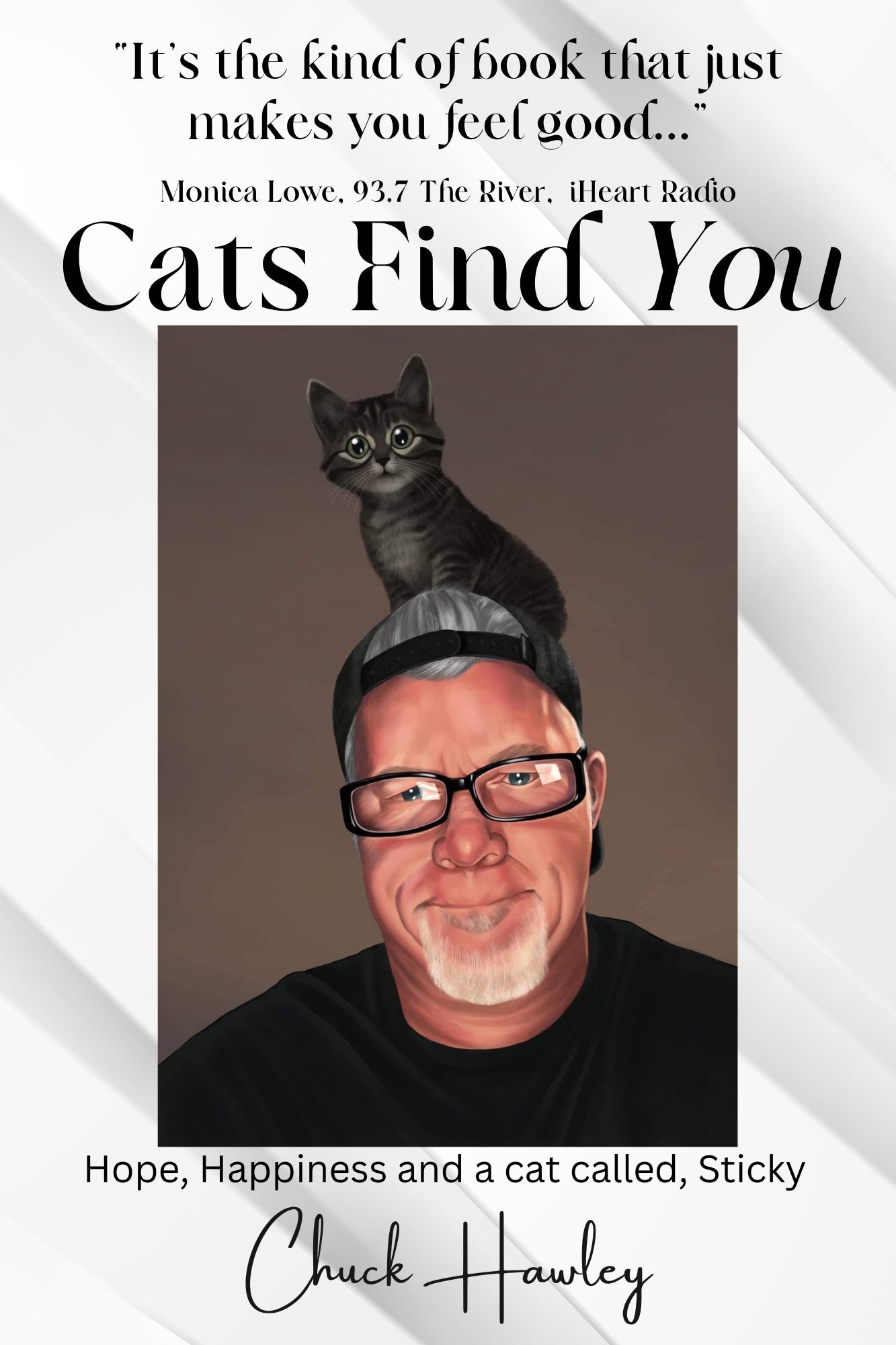 Cats Find You - Hope, Happiness and a cat called Sticky Paperback-Personalized and Autographed by the man himself… we mean Sticky!