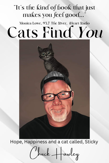 Cats Find You - Hope, Happiness and a cat called Sticky - Personalized and Autographed by the man himself… we mean Sticky!