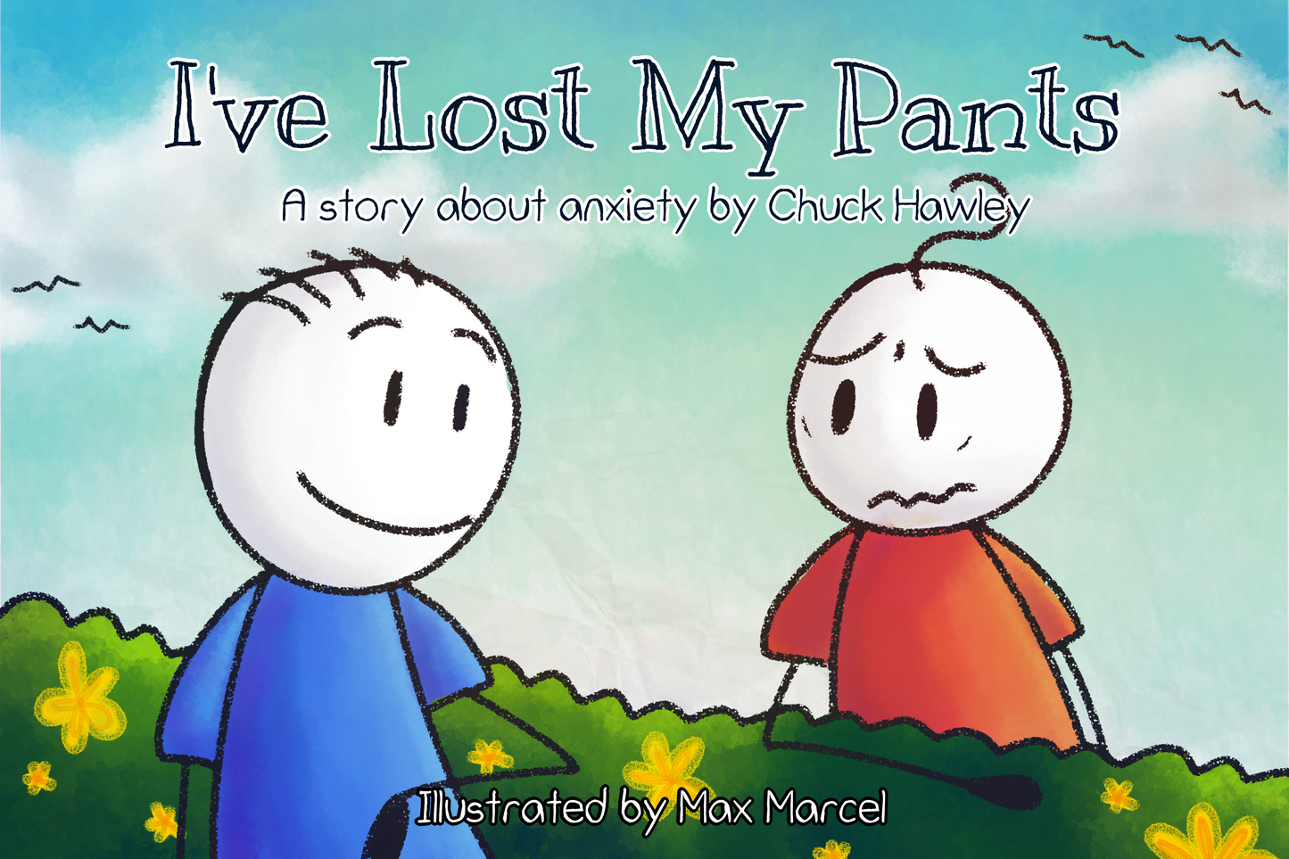 I've Lost My Pants -Anxiety is scary. Like fighting a monster you just can't see... because it isn't really there. It's being absolutely, positively without a doubt sure... you have lost your pants. But have you?