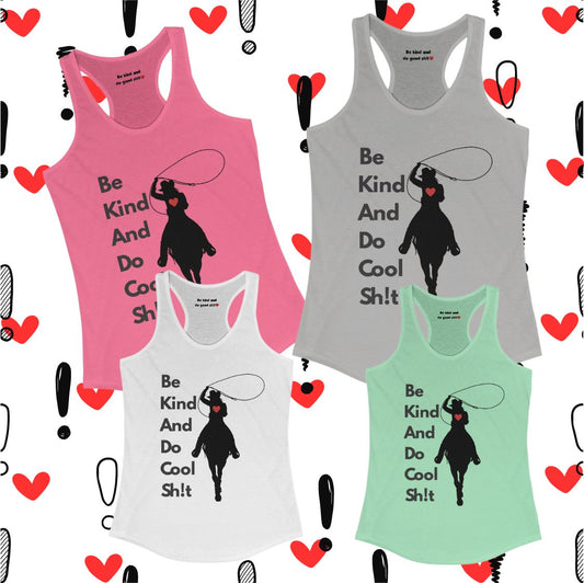 Be Kind And Do Cool Sh!t - Cowgirl - Women's Ideal Racerback Tank