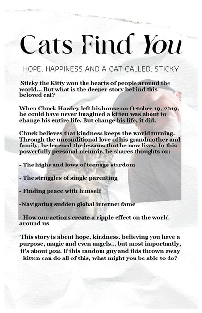 Cats Find You - Hope, Happiness and a cat called Sticky Paperback-Personalized and Autographed and shipped in a life size giant head envelope... for better or worse!:)