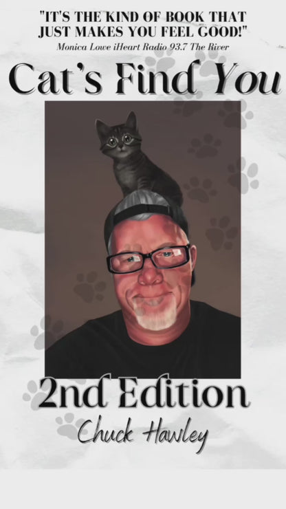 Cats Find You; 2nd Edition (Personalized and signed by Chuck and more importantly, Sticky)